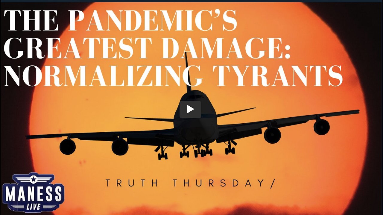 The Pandemic’s Greatest Damage: Normalizing Tyrants | Truth Thursday | The Rob Maness Show EP 218