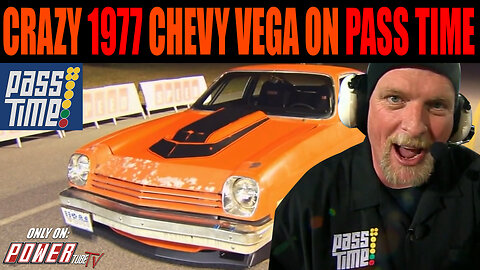 PASS TIME - Crazy 1977 Chevy Vega on PASS Time?!