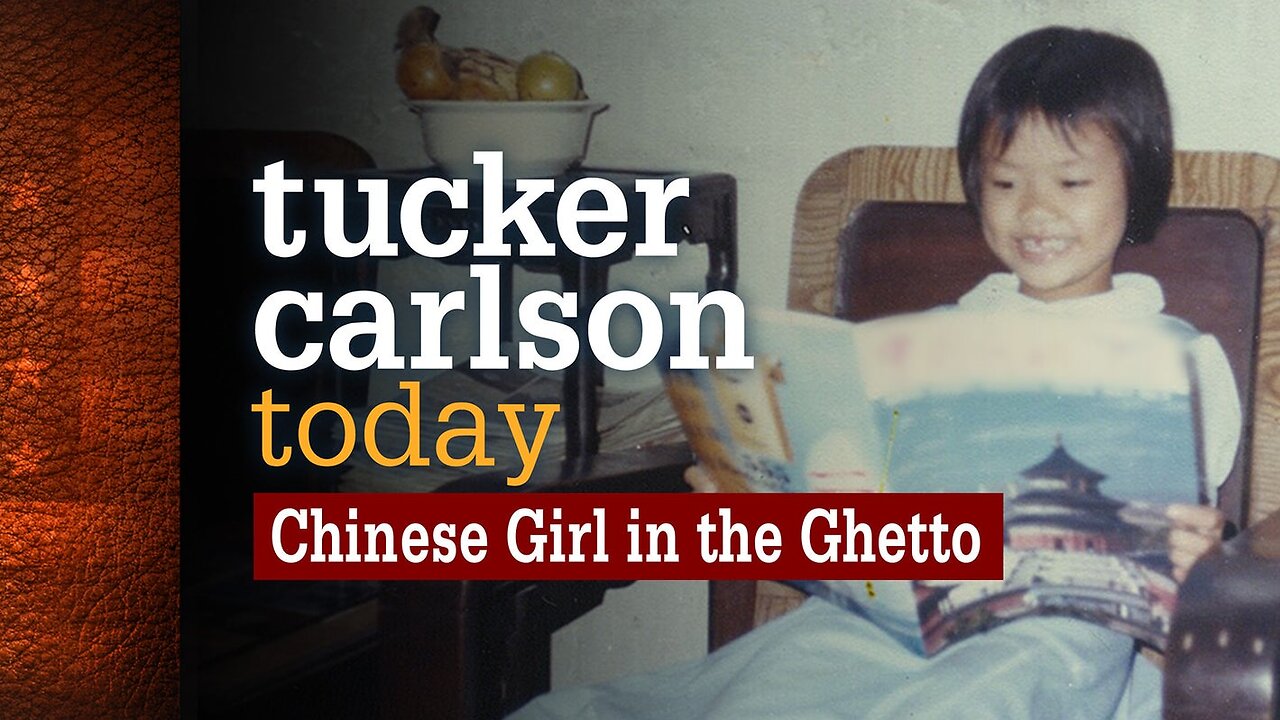 Tucker Carlson Today | Chinese Girl in the Ghetto: Ying Ma