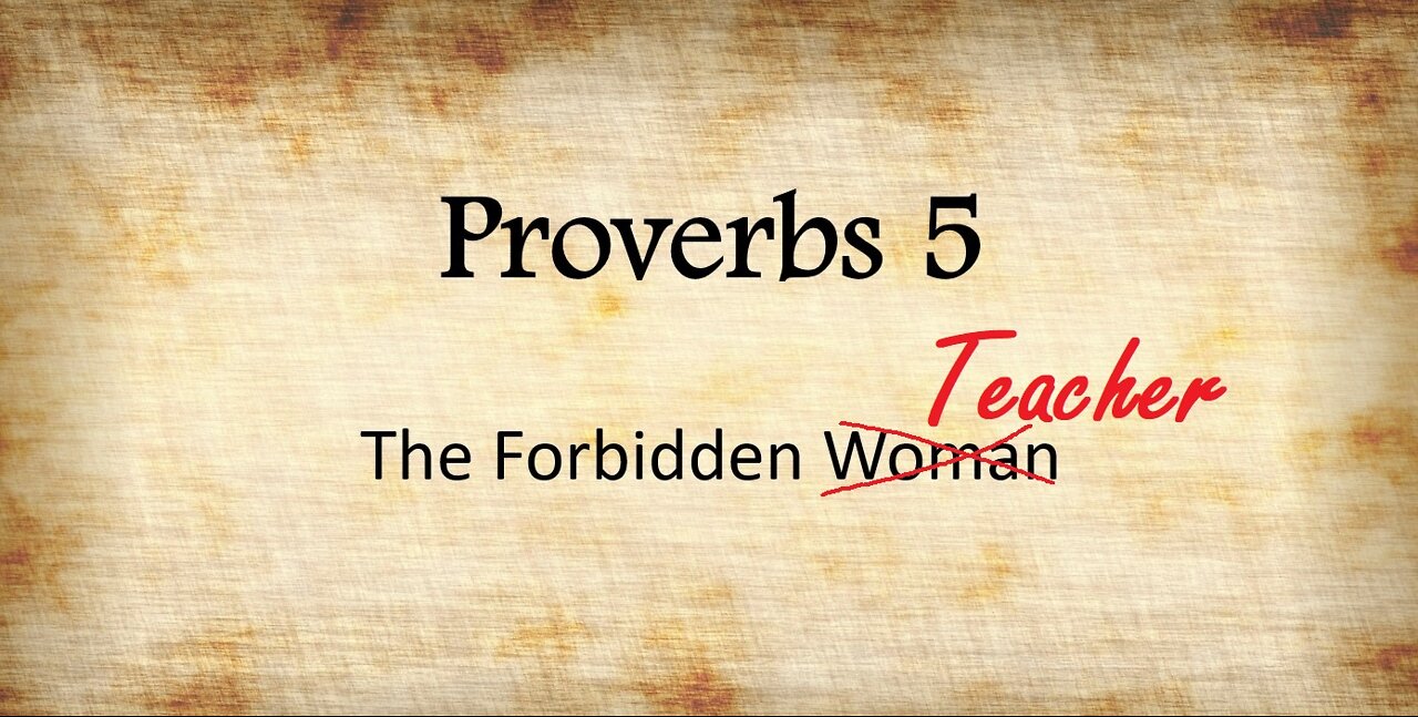 Proverbs 5:5-6 and the Forbidden Teacher