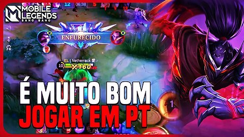 JOGAR PT É MUITO BOM E VOCÊ PRECISA VER | MLBB