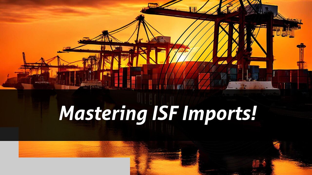 Mastering ISF Importer Responsibilities: Avoiding Penalties and Delays