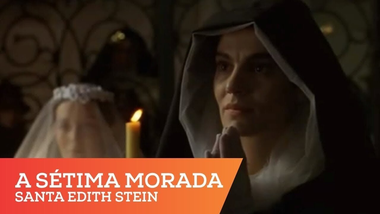 A Sétima Morada - Santa Edith Stein HD