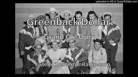 Greenback Dollar - Grand Ole Opry