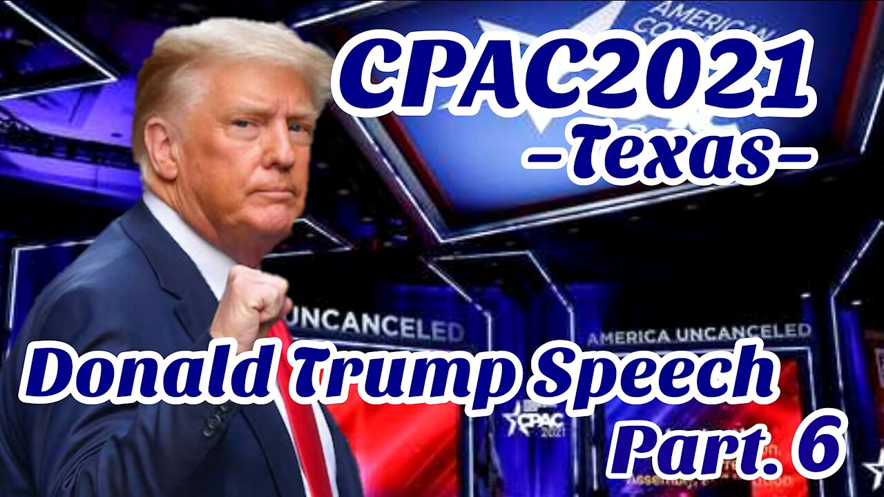 CPAC 2021 TEXAS Donald Trump Speech Part６