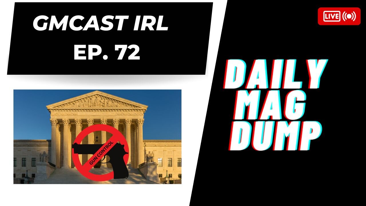 GMCast IRL #72- SCOTUS Won't Intervene In IL | NV Gov. Pushes Back On Gun Control | 5.18.23 #2anews