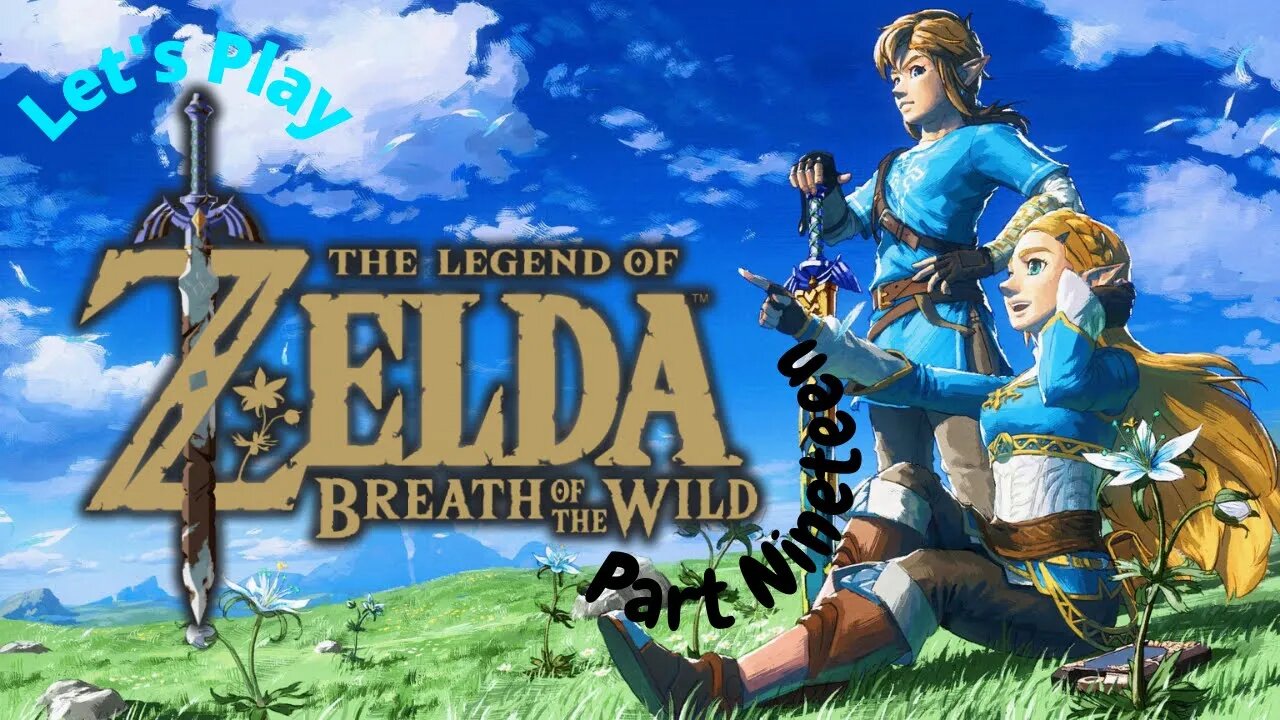 Let's Play - The Legend of Zelda: Breath of The Wild Part 19 | FINALLY Got the Master Sword!