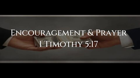 Encouragement and Prayer - 1 Timothy 5:17