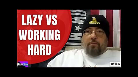 LAZY VS WORKING HARD - 011121 TTV1116