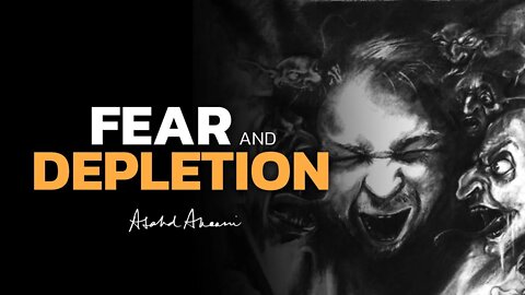 How Depletion creates Fear!