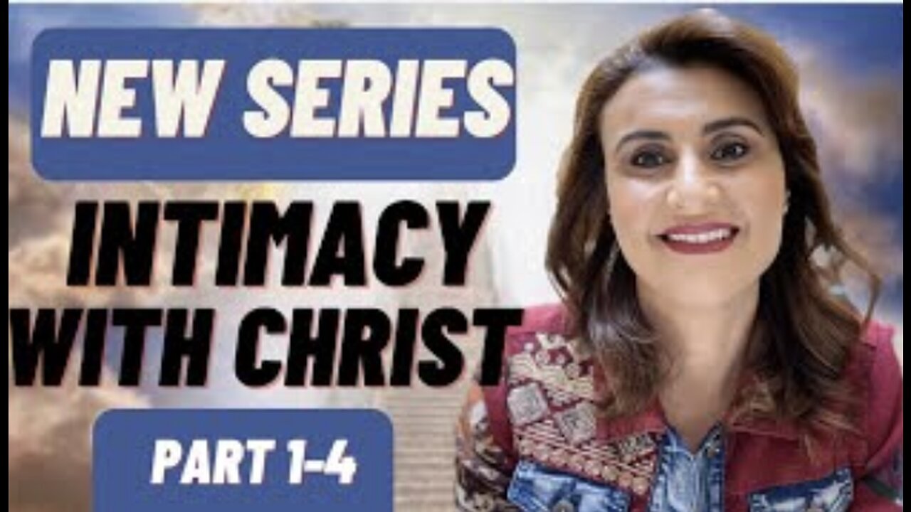 Intimacy With Christ (Song of Songs) - Part 1-4