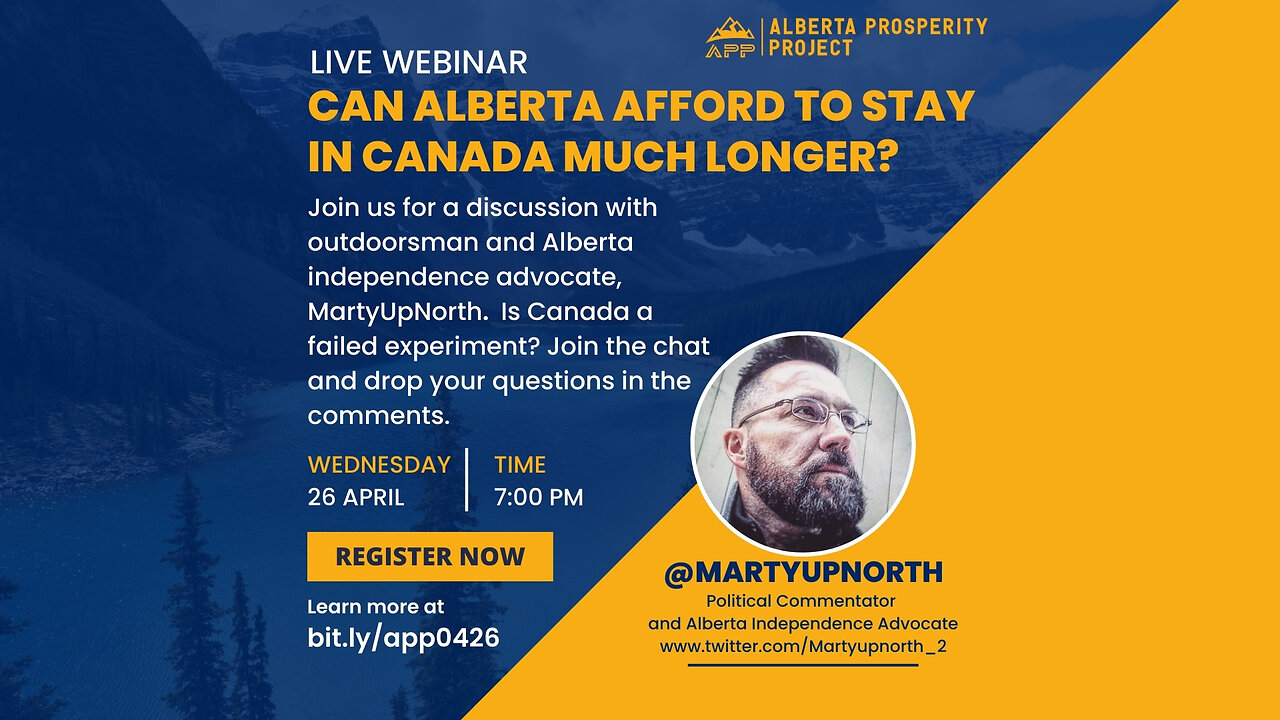 APP Webinar - Can Alberta afford to stay in Canada much longer? with MartyUpNorth