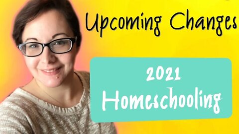 Homeschool Goals for 2021 / Homeschooling Goals For The New Year / Homeschool Changes in for 2021