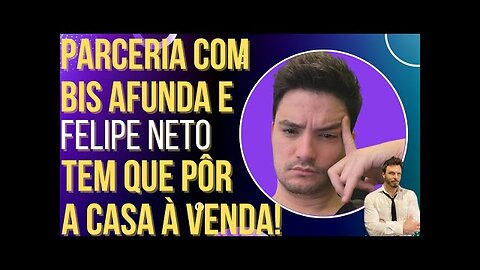 OI LUIZ - Parceria com Bis afunda e Felipe Neto tem que colocar a casa à venda!