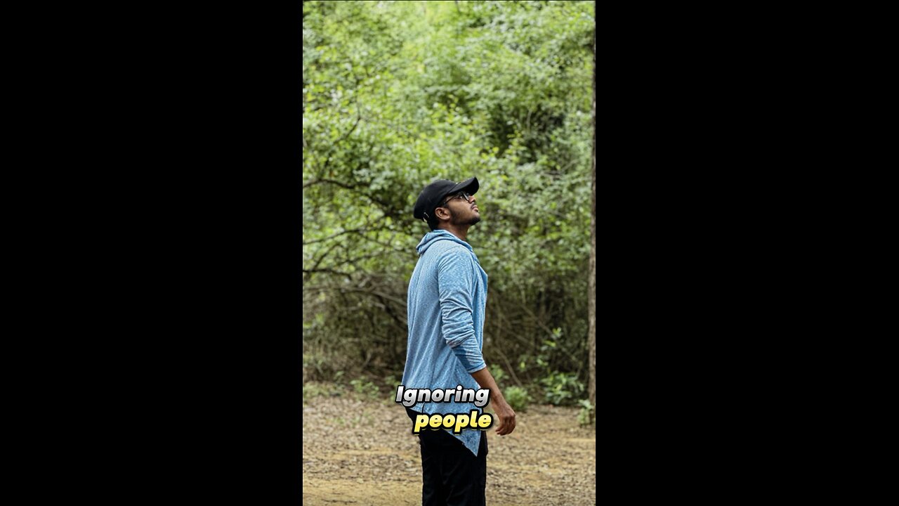Ignoring people is a move