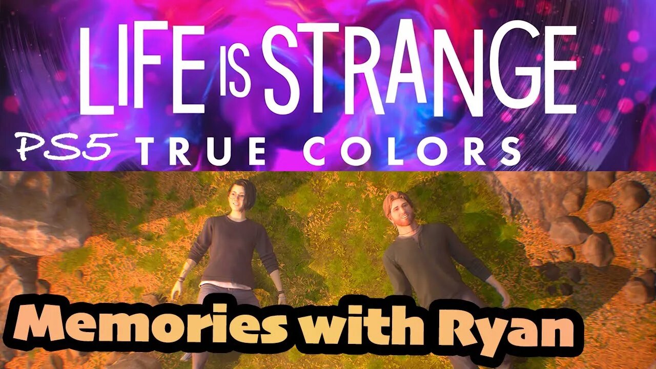 True Colors (25) Memories with Ryan [Life is Strange Lets Play PS5]