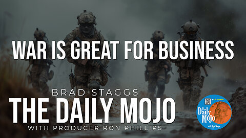 War Is Great For Business - The Daily MoJo 120924