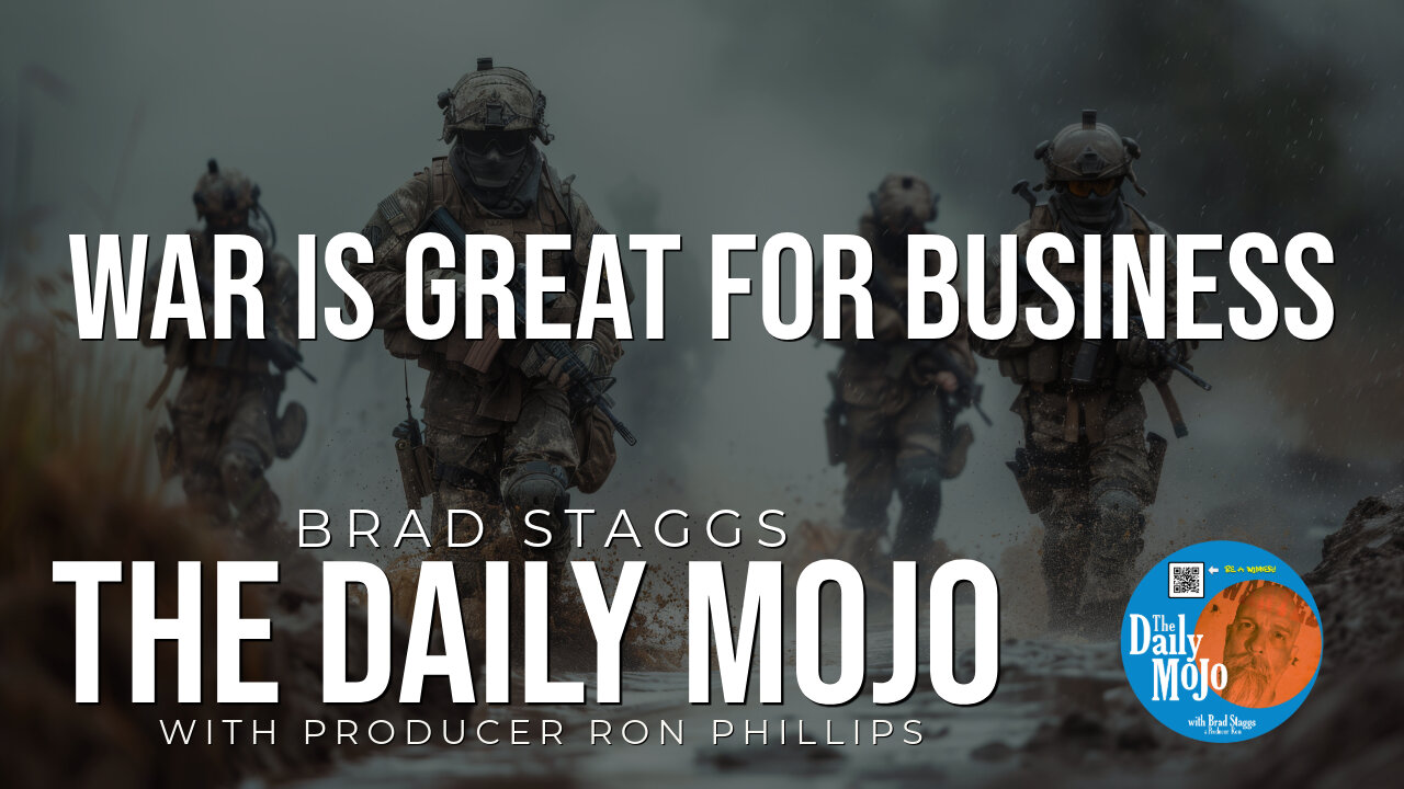 War Is Great For Business - The Daily MoJo 120924