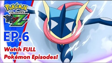 POKEMON THE SERIES XYZ || EP6
