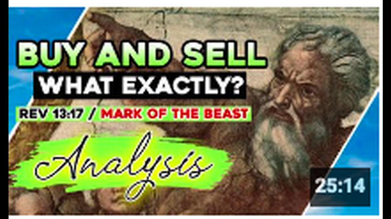 BUY and SELL What EXACTLY? Mark Of The Beast Analysis Rev 13:17