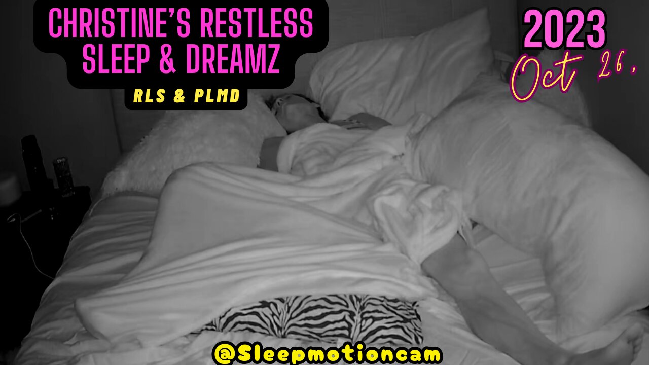 📽️Restless Sleep😴 Oct 26, 2023 (PLMD)