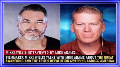 Filmmaker Mikki Willis - THE GREAT AWAKENING & The Truth Revolution Sweeping Across America