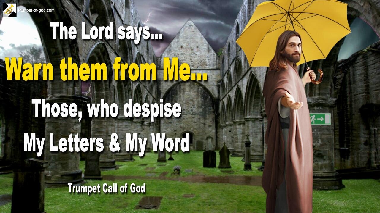 Nov 3, 2009 🎺 The Lord says... Warn them from Me! Those, who despise My Letters and My Word therein