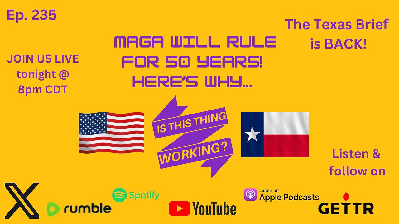 Ep. 235 - MAGA WILL RULE FOR 50 YEARS, HERE'S WHY...