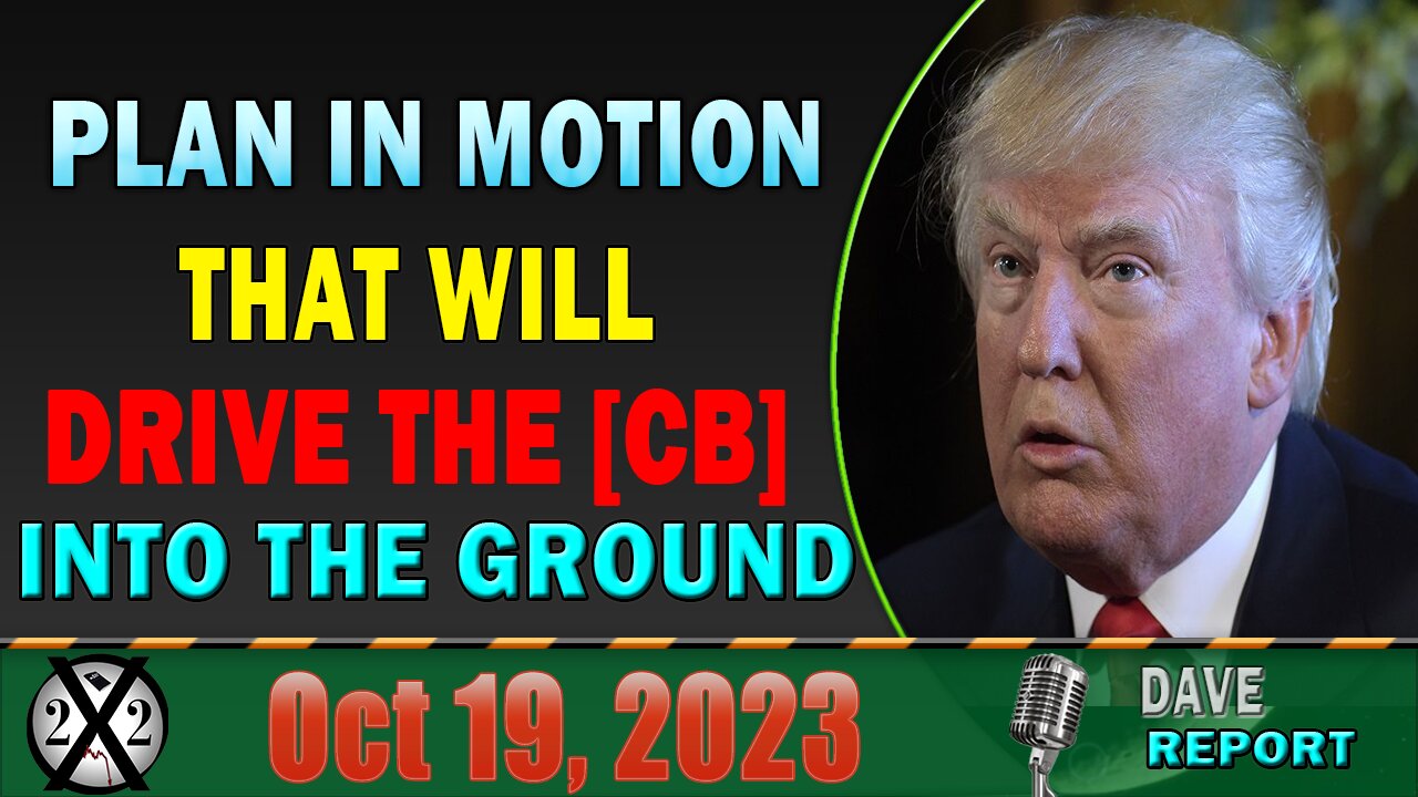 X22 Dave Report! Plan In Motion That Will Drive The [CB] Into The Ground