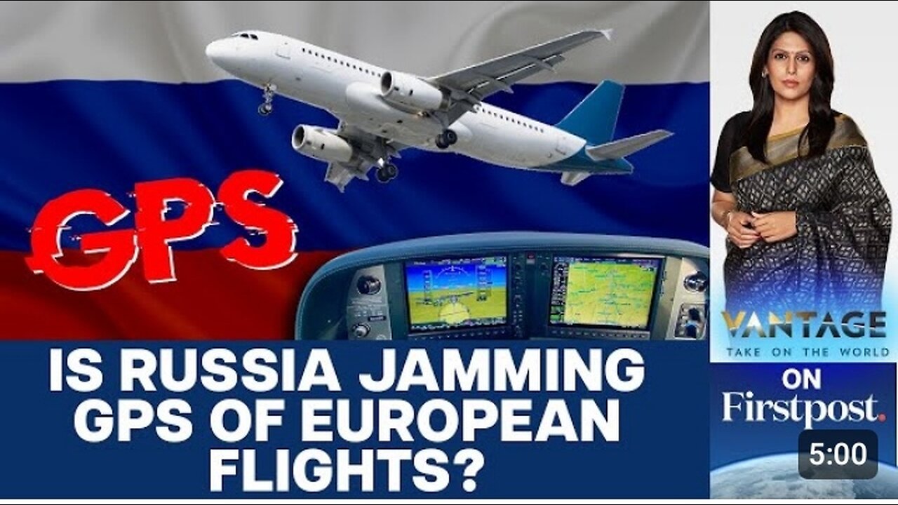 GPS Jamming: Russian attack on Europe's Civil aviation? | Watch