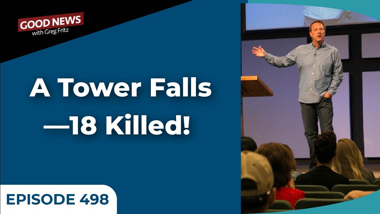 Episode 498: A Tower Falls—18 Killed!