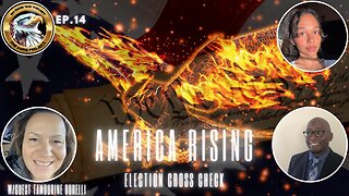 Ep. 14 – America Rising: Election Cross Check