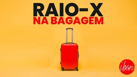 RAIO-X NA BAGAGEM