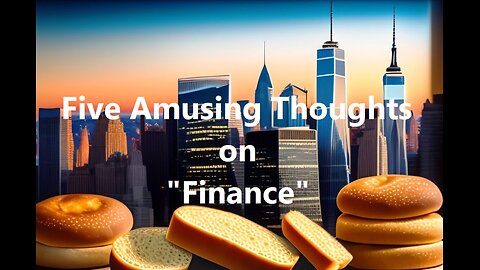 Five Amusing Thoughts on "Finance"