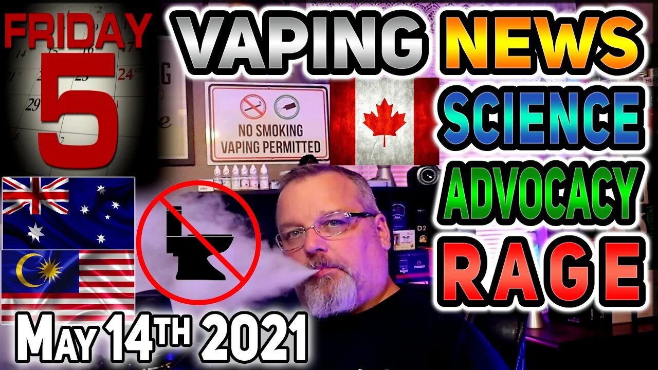 5 on Friday Vaping News Science and Advocacy RAGE for 2021 May 14th