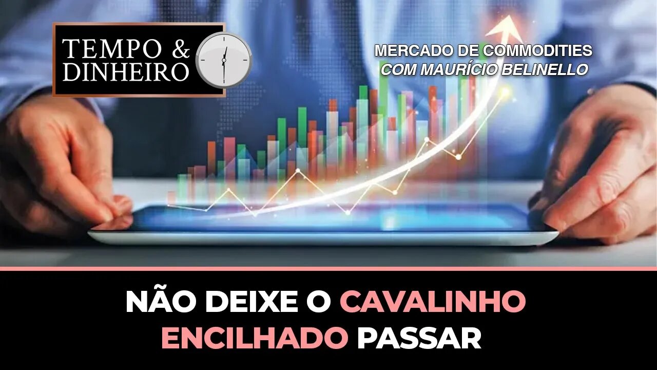 Não deixe o cavalinho encilhado passar