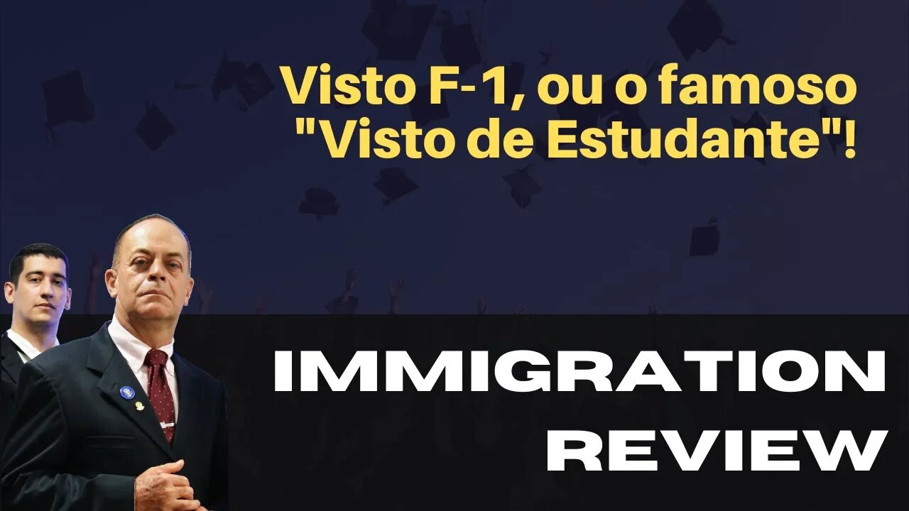 VISTO F-1, OU O FAMOSO "VISTO DE ESTUDANTE"! - IMMIGRATION REVIEW