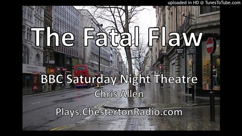 The Fatal Flaw - Chris Allen - BBC Saturday Night Theatre