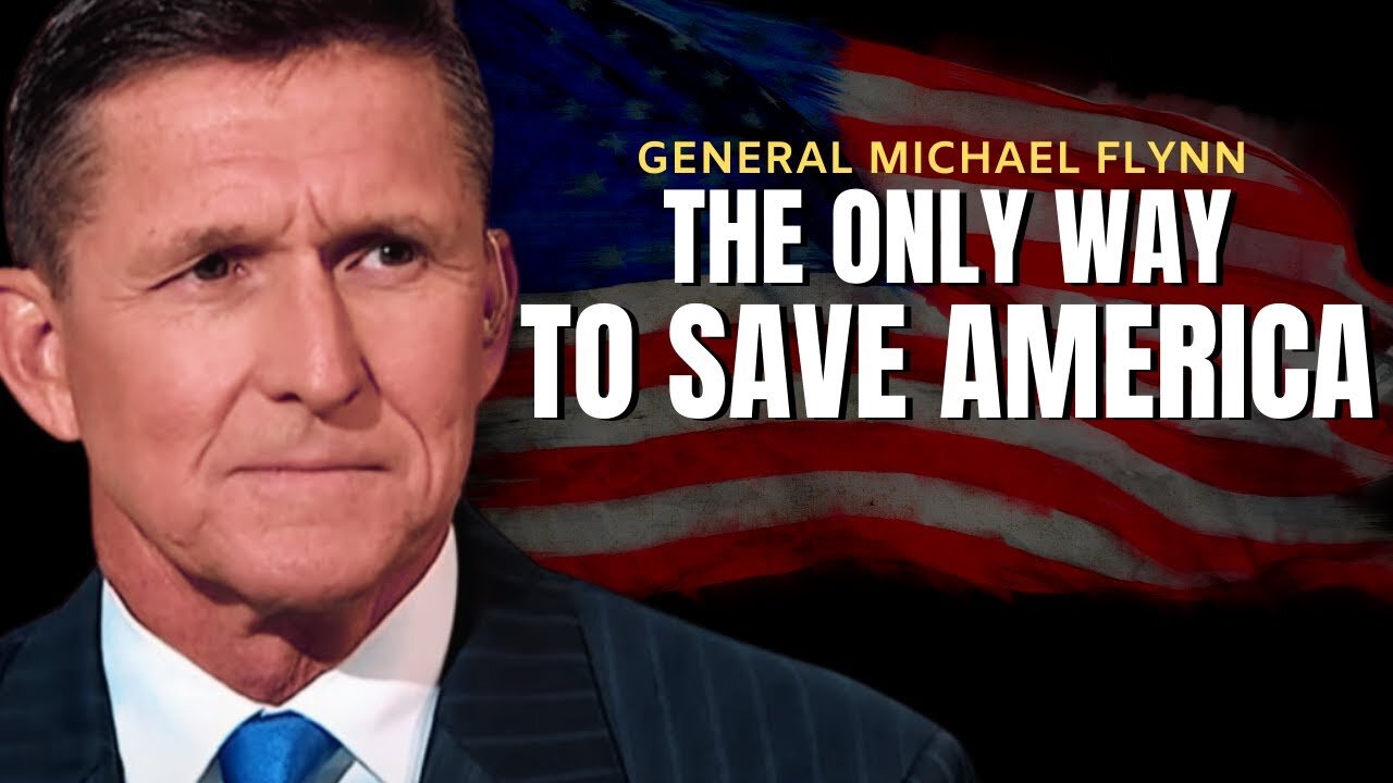 Only One Thing Can SAVE AMERICA & THE WORLD Now | GENERAL MICHAEL FLYNN 2021