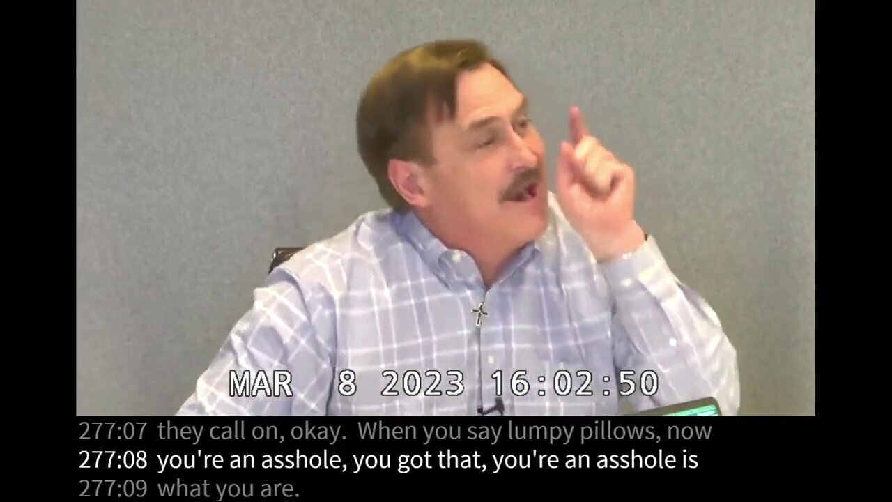 Mike Lindell has Meltdown in Deposition over "Lumpy Pillows" insult - "you're an A-Hole"