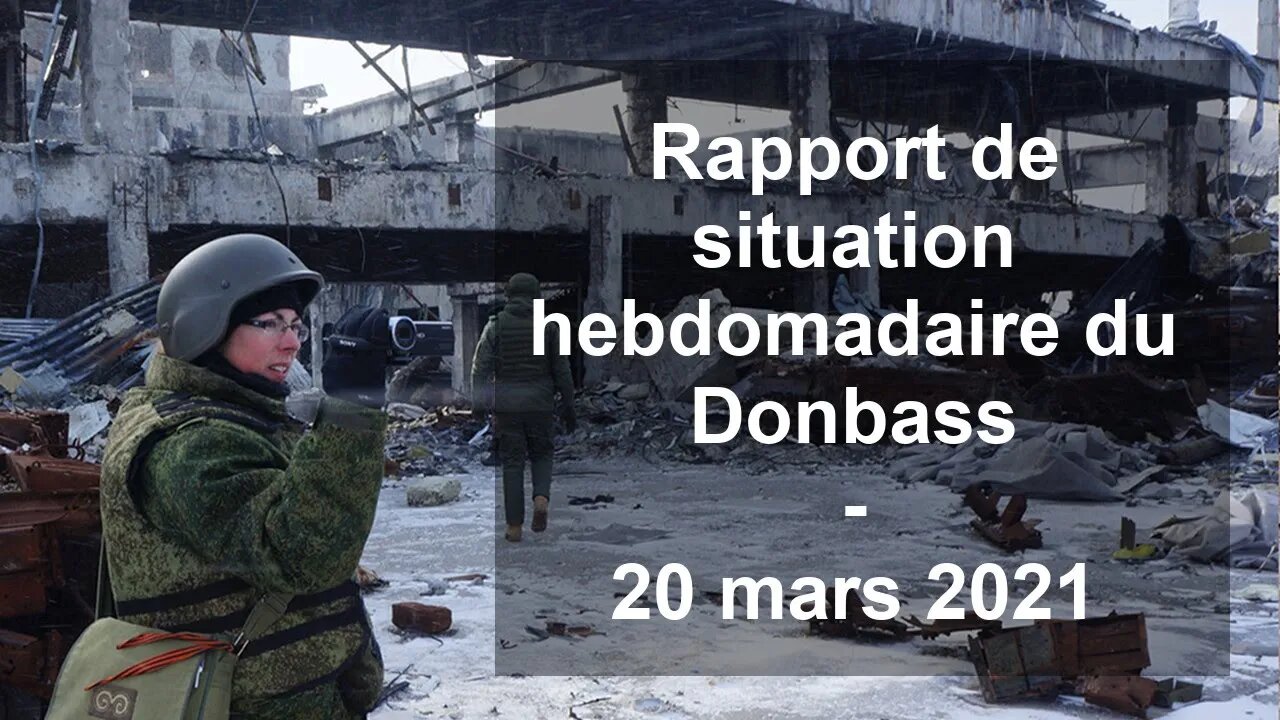 Rapport de situation hebdomadaire du Donbass – 20 mars 2021