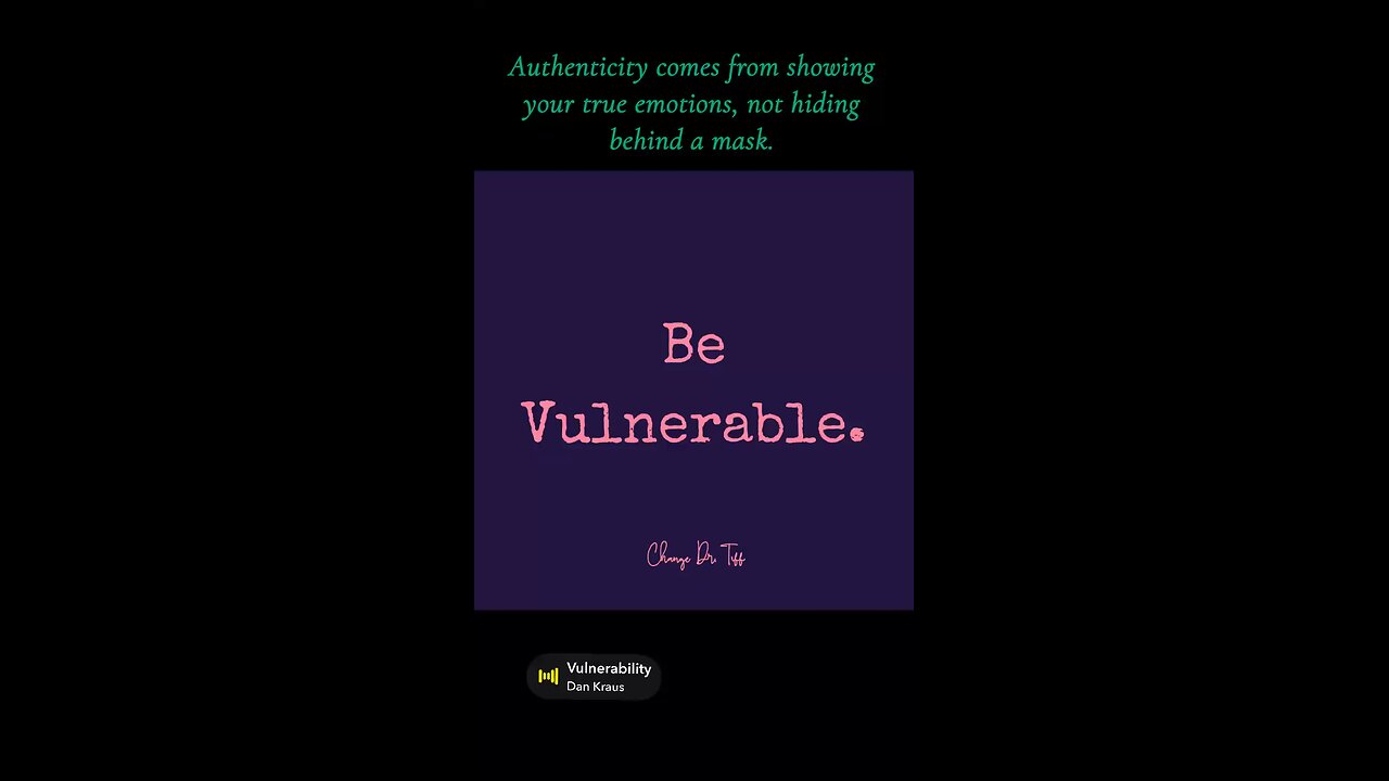 Be Vulnerable.