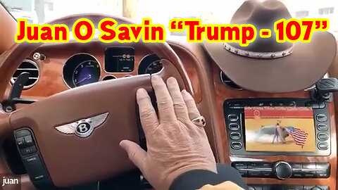 Juan O Savin BREAKING NEWS “Trump - 107”