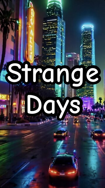 Strange Days, a cinematic short.