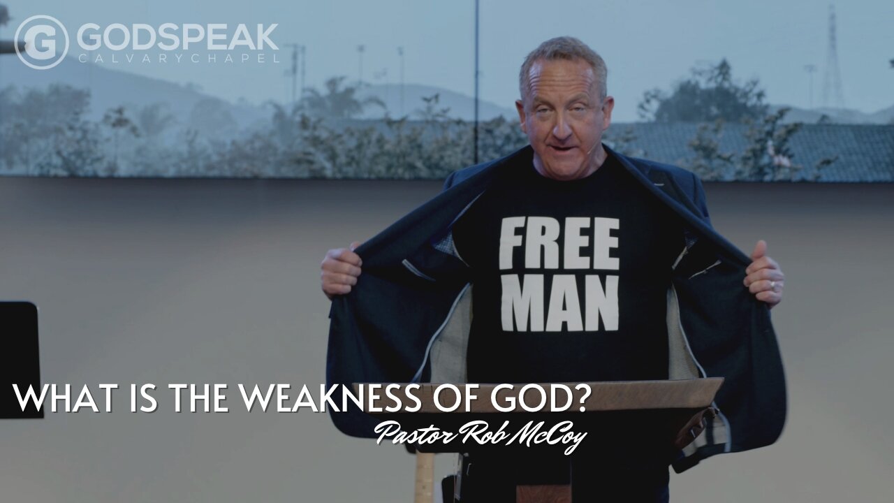 What Is The Weakness Of God? - Pastor Rob McCoy