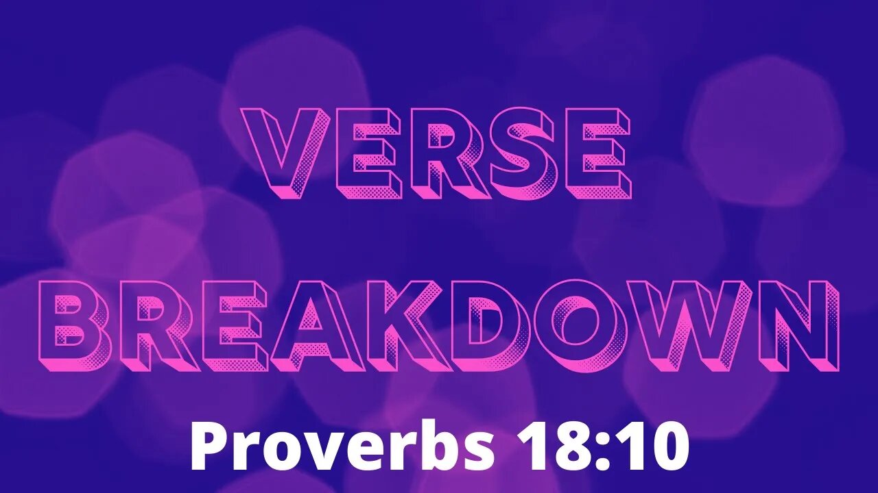 Proverbs 18:10 - Verse Breakdown #108 | Ewaenruwa Nomaren