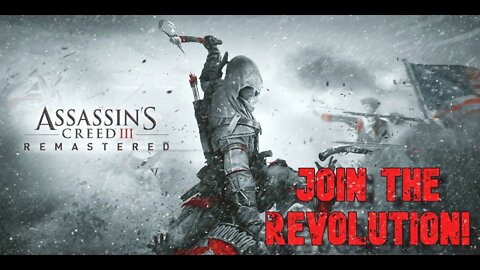 Join The Revolution! (Assassins Creed 3 Part 6)