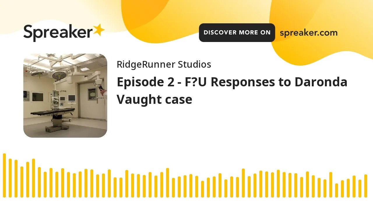 Episode 2 - F?U Responses to Daronda Vaught case