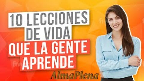 10 Lecciones De Vida Que La Gente Aprende. Estas lecciones de vida ayudan uno ser feliz, y exitoso.