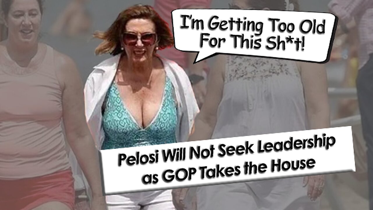 Nancy Pelosi Says She Will Not Run For Leadership. What does this mean for the GOP?